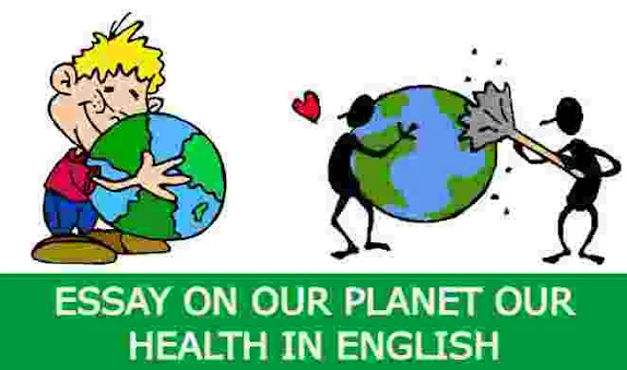 Essay On Our Planet Our Health In English