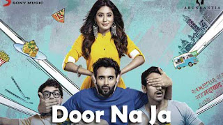 DOOR NA JA LYRICS – Mitron | Sonu Nigam