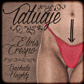 Elvis Crespo - Tatuaje (feat. Bachata Heightz)