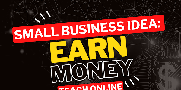 Small Business Idea: Earn Money And Teach Online