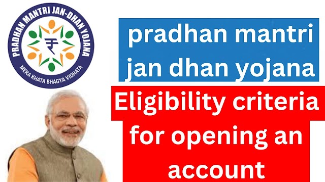 PMJDY अंतर्गत खाते उघडण्यासाठी पात्रता | Eligibility criteria for opening an account under PMJDY