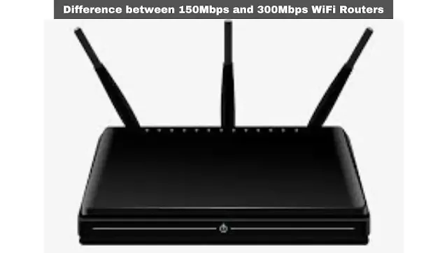 difference-between-150mbps-and-300mbps-wifi-routers