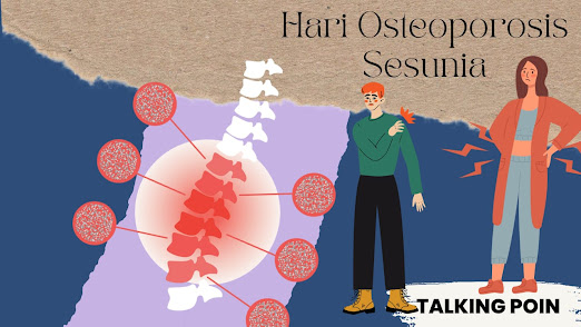 Talking Point Hari Osteoporosis Sedunia