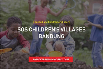 (2018) Lowongan Kerja SOS Children's Villages, Bandung