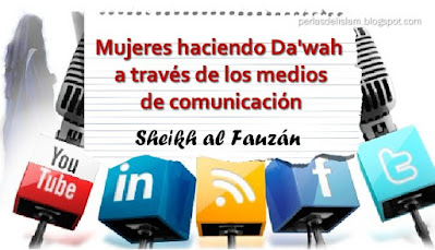 Mujeres haciendo Da'wah a través de los medios | Sheikh Salih al-Fauzan Mujeresdawan3