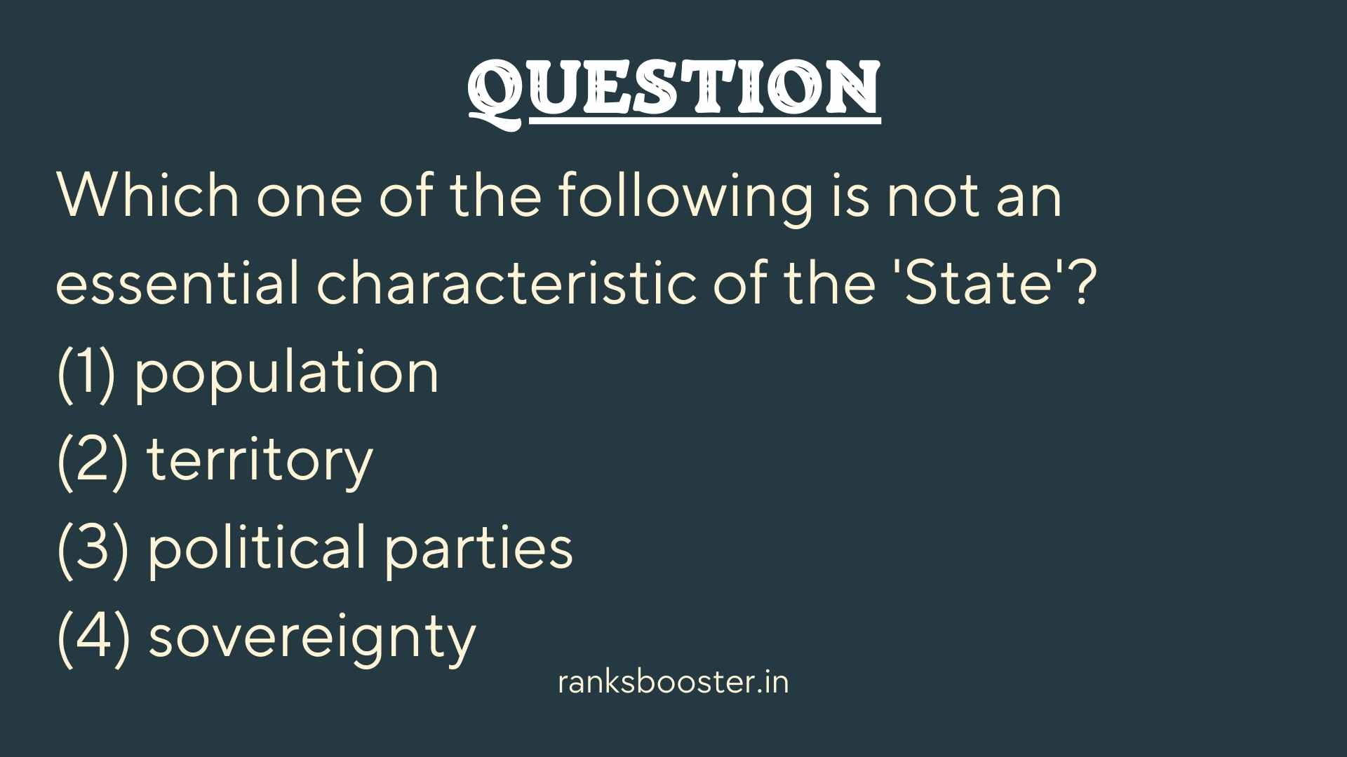 Which one of the following is not an essential characteristic of the 'State'?