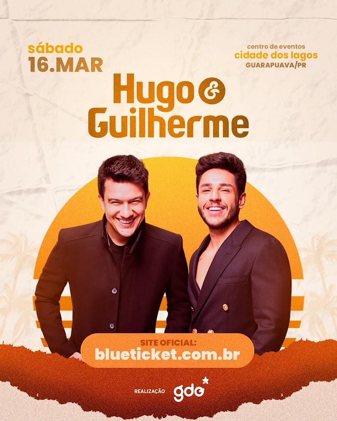 16/03/2024 Show de Hugo e Guilherme em Guarapuava [Centro de Eventos Cidade dos Lagos]