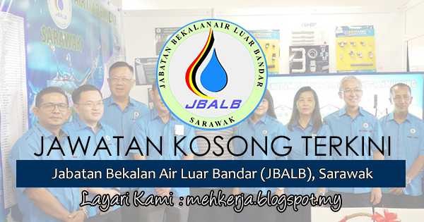 Jawatan Kosong Terkini 2017 di Jabatan Bekalan Air Luar Bandar (JBALB), Sarawak