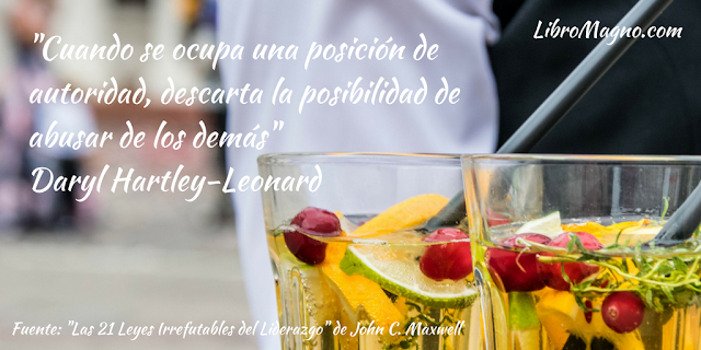 "Cuando se ocupa una posición de autoridad, descarta la posibilidad de abusar de los demás" Daryl Hartley-Leonard