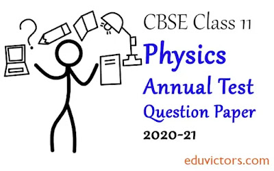 CBSE Class 11 - Physics Annual Question Paper (2020-21)(#class11Physics)(#eduvictors)(#cbse2020)