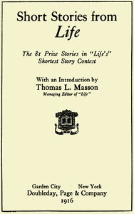 Short stories from Life: The 81 prize stories in "Life's" Shortest Story Contest