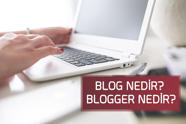 blog nedir? blogger nedir?