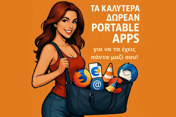 Τα καλύτερα δωρεάν portable apps για να τα έχεις πάντα μαζί σου!