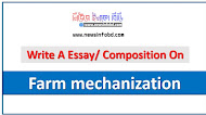 Farm mechanization Essay – 500 to 1200 Words for Classes 4, 5, 6, 7, 8 Students, Essay Writing On Farm mechanization – 250 to 700 Words for Classes 9, 10, 11, 12 And Competitive Exams Students, 