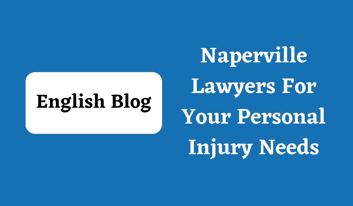 Naperville Lawyers For Your Personal Injury Needs