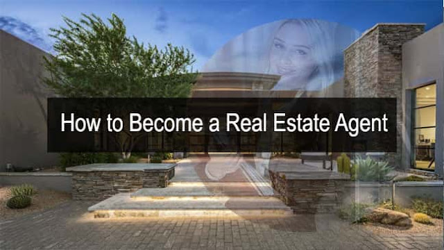 6 Steps to become a real estate agent