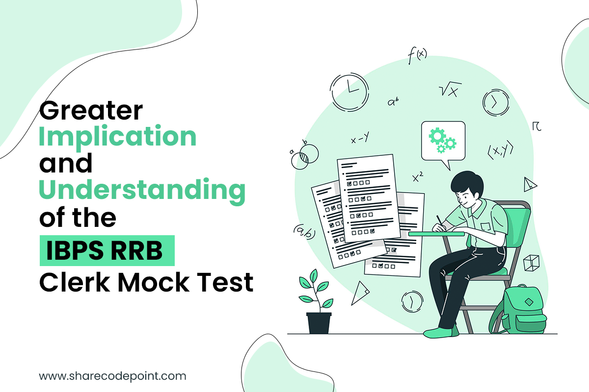 Greater Implication and Understanding of the IBPS RRB Clerk Mock Test
