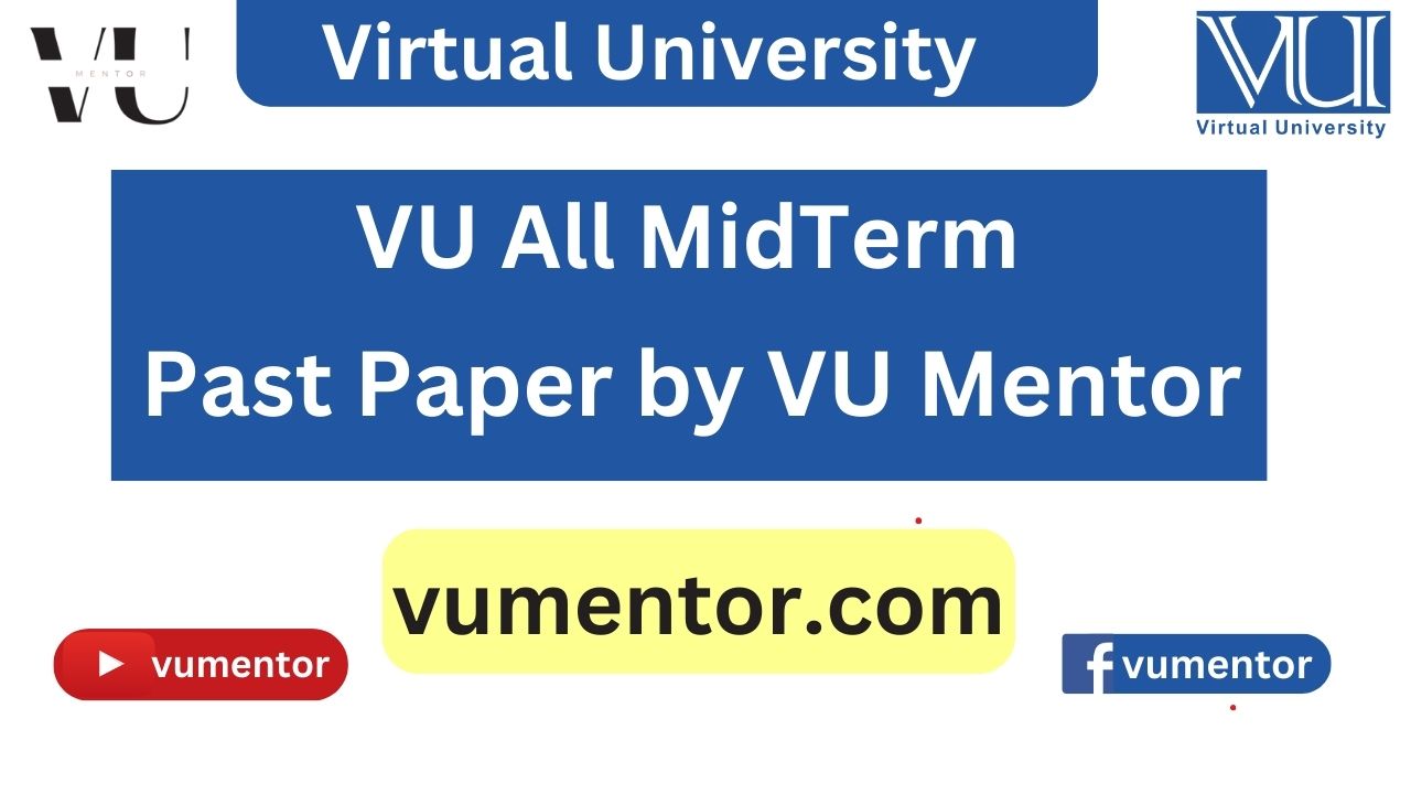 VU All Subject Midterm Past Papers - VU Mentor