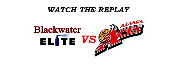 List of Replay Videos Blackwater vs Alaska March 22, 2017 @ Smart Araneta Coliseum