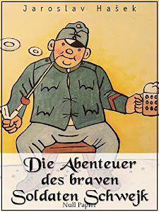 Die Abenteuer des braven Soldaten Schwejk (Klassiker bei Null Papier)