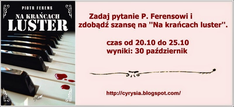 http://cyrysia.blogspot.com/2014/10/konkurs-z-piotrem-ferensem_20.html