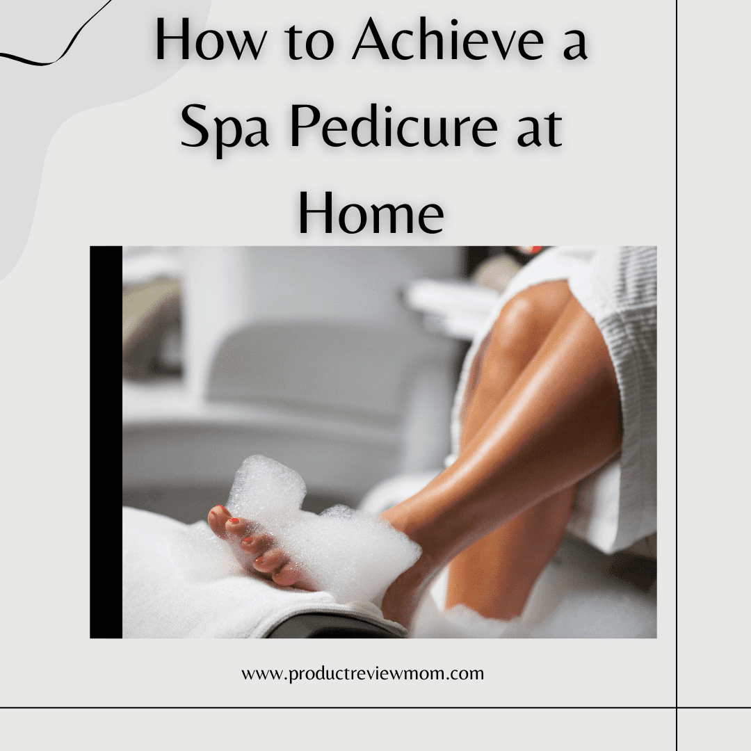 How to Achieve a Spa Pedicure at Home