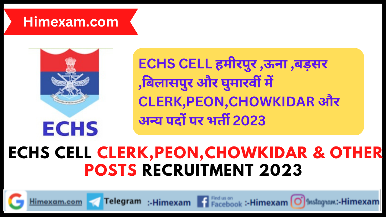 ECHS Cell Clerk,Peon,Chowkidar & Other Posts Recruitment 2023