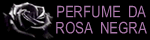 ¡Visite al Perfume da Rosa Negra!