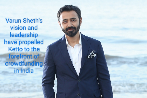 Varun Sheth: Revolutionizing Crowdfunding with Ketto