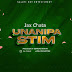 AUDIO | Jax chata – Unanipa stim (Mp3 Download)