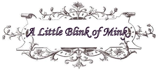 A little Blink of Mink