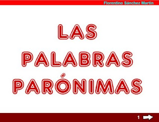 http://www.ceiploreto.es/sugerencias/cplosangeles.juntaextremadura.net/web/curso_3/lengua/palabras_paronimas_3/palabras_paronimas_3.html