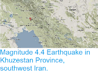 http://sciencythoughts.blogspot.co.uk/2014/04/magnitude-44-earthquake-in-khuzestan.html