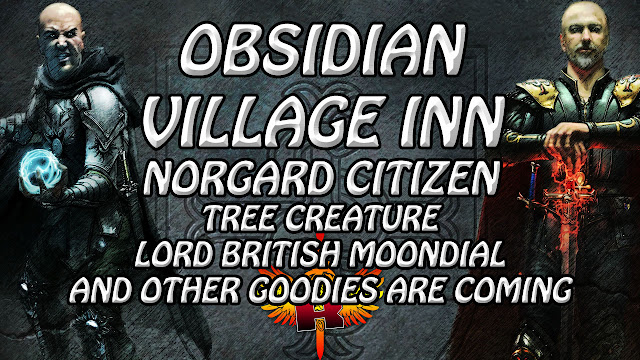 Obsidian Village Inn Is Coming, Norgard Citizens, Tree Creature and Lord British Moondial