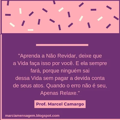 Frase do Prof. Marcel Camargo