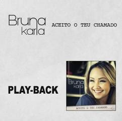 Bruna Karla Aceito o Teu Chamado - Playback 2012