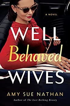 book cover of women's fiction novel Well Behaved Wives by Amy Sue Nathan