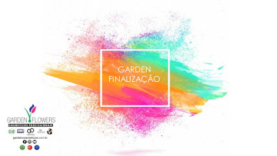 LINHA DE FINALIZAÇÃO GARDEN FLOWERS