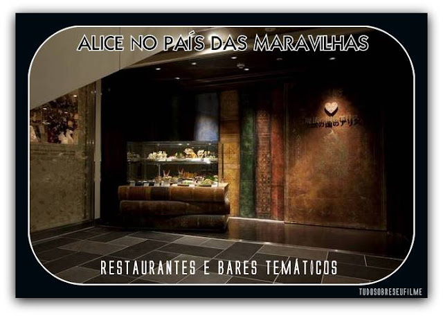 RESTAURANTE ALICE NO PAÍS DAS MARAVILHAS (TOKYO / OSAKA)