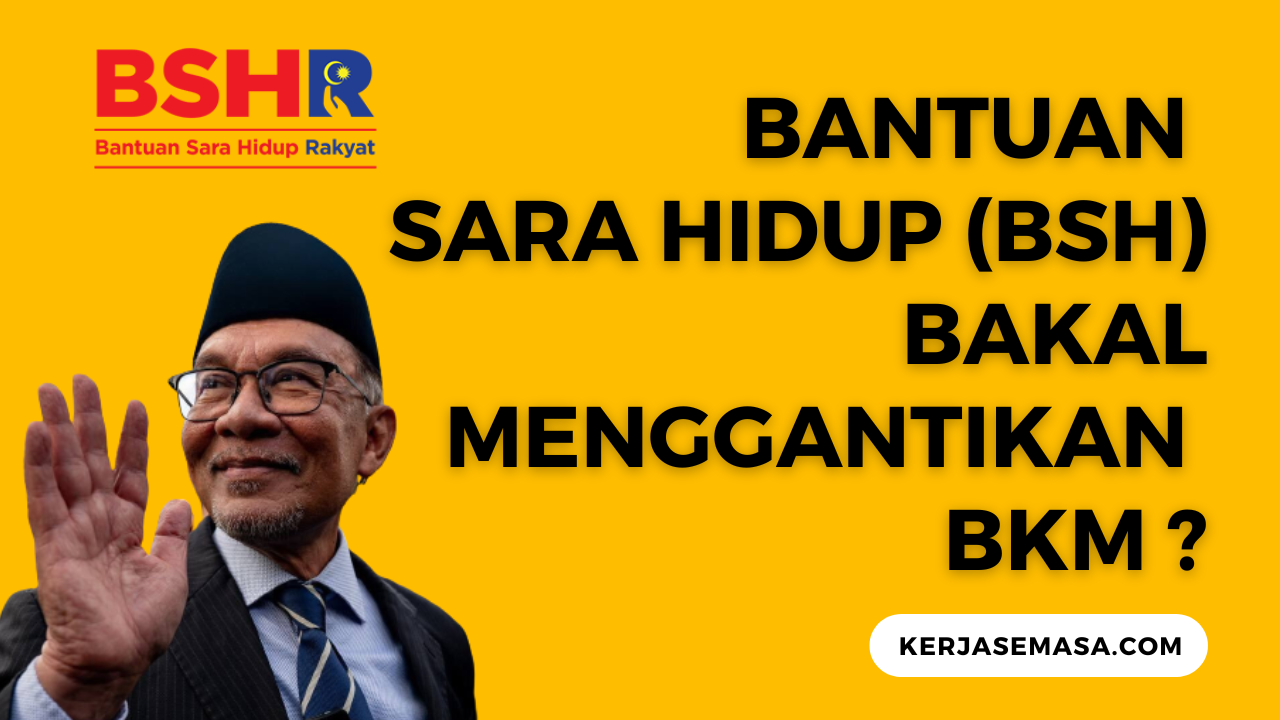 Bantuan Sara Hidup (BSH) Bakal Gantikan BKM ? Semak Disini