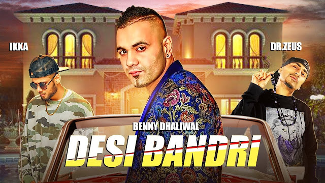 DESI BANDRI Lyrics | Benny Dhaliwal | Ikka 