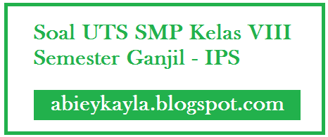 Soal Latihan UTS IPS Kelas 8 SMP Semester 1/Ganjil TP.2016/2017