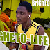 MUSIC: BriGhTCiTy _-_ Ghetto Life {via @234vibes }