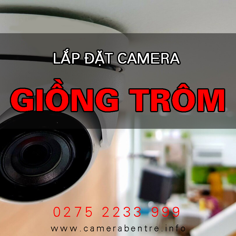 Báo giá lắp đặt Camera ở huyện Giồng Trôm, Bến Tre - Bảo hành 24 tháng