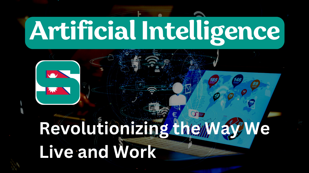 Artificial Intelligence: Revolutionizing the Way We Live and Work