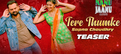 Tere Thumke Song from Nanu Ki Jaanu new hindi movie | Tere Thumke Song Sapna Choudhary