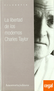 La libertad de los modernos · Charles Taylor