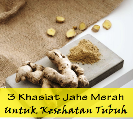 3Khasiat-Jahe-Merah-untuk-Kesehatan-Tubuh