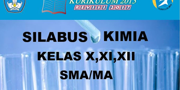 Silabus Kimia Kelas 10, 11 Dan 12 Sma/Ma Kurikulum 2013 Revisi 2017