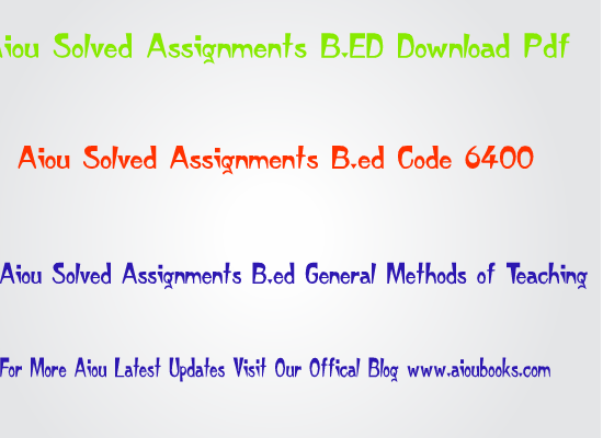 aiou-solved-assignments-b-ed-code-6400